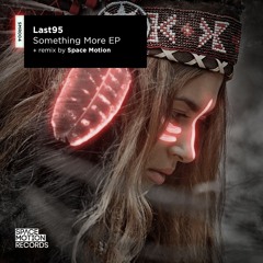 Last95 Feat. Vukasin IrieFM - Something More (Space Motion Remix)