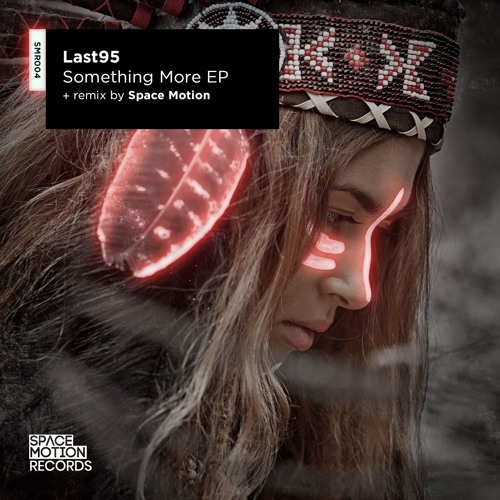 Last95 Feat. Vukasin IrieFM - Something More (Space Motion Remix)