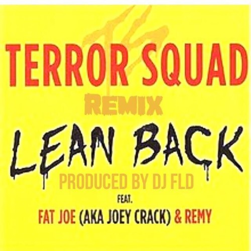 Terror Squad/FatJoe/Remy Ma - Lean Back (Remix) by Dj Fld For BT