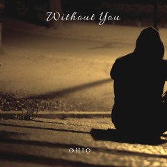 Ohio - Without You (prod 6amarji)