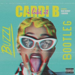 Cardi B, Bad Bunny & J Balvin - I Like It (Buzzi Bootleg)[FREE DOWNLOAD]