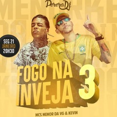 MC Menor da VG e MC Kevin - Fogo na Inveja 3 (Lyric Video) Perera DJ