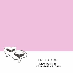 Levianth - I Need You (ft. Natassa Tsonis)