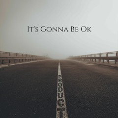 ProduCT - It's Gonna Be Ok