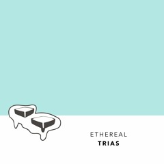 Trias - Ethereal