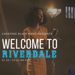 Welcome To Riverdale | S3 E9, Ch 44: No Exit