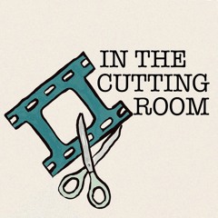 In The Cutting Room, Ep. 01