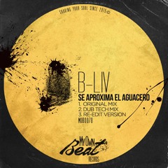 B-Liv - Se Aproxima El Aguacero ***EXCLUSIVE PREVIEW*** My Own Beat Records