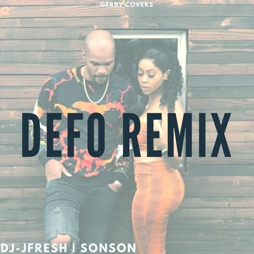Defo Remix DJ J Fresh feat Sonson