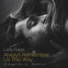 Lady Gaga - Always Remember Us This Way (Eduardo G Mix)