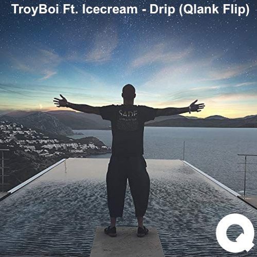TroyBoi Ft. icekream - Drip (Qlank Flip)