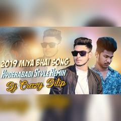 Miya Bhai Song (Hyderabadi Style Remix)-DjCrazYDilip