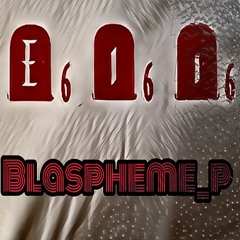 Blaspheme_P Ft E6L6I6 - Bad Habits