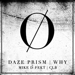 DAZE PRISM | WHY (CLB REMIX)