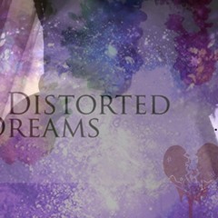 Distorted Dreams
