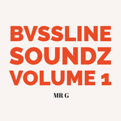 MR G - BVSSLINE SOUNDZ VOLUME 1