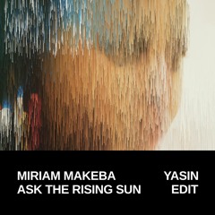 Miriam Makeba - Ask the Rising Sun (Yasin Hazim Edit)