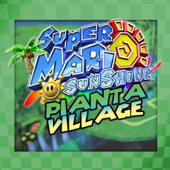 Super Mario Sunshine - Pianta Village (Arrangement)