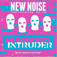 Masked Intruder - "Bad Reputation" [Joan Jett cover] (New Noise Magazine Flexi 026)