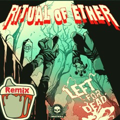 Ritual Of Ether - Left For Dead (Sippy Cup Remix)