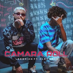 LeeBrian X Alex Rose - Camara Roll