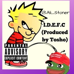 I.D.E.F.C [Produced By Tosho]