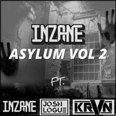 Inzane Asylum Vol 2 Ft Josh Logue & KRVN (Free Download)