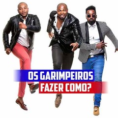Os Garimpeiros - Fazer Como
