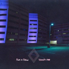 Flux & Flow - Touch Me