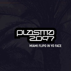Miami Flipo In Yo Face