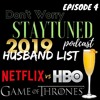 Episode 4: The Game of Thrones Season Finale, The 2019 Husband List and Birthday Brunches