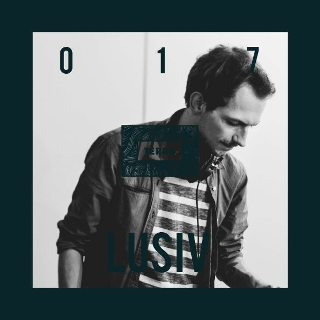 Stream Lusïv | Terra Podcast Series 017 by TERRA ~ | Listen online for ...