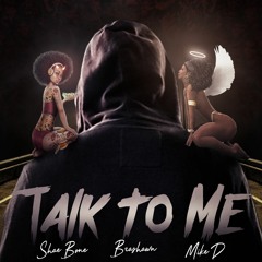 Talk To Me - Shae Bone Ft Brashawn And Mike D