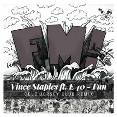 VINCE STAPLES FT. E 40 - FUN (CDLC JERSEY CLUB REMIX)