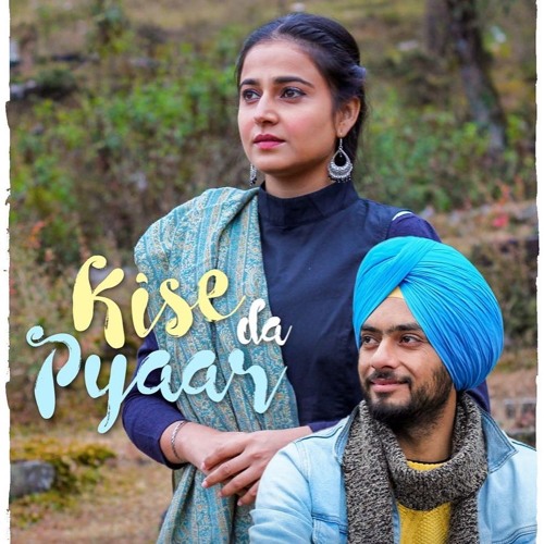 Kise Da Pyaar (ਕਿਸੇ ਦਾ ਪਿਆਰ ਪਾਵਣ ਨੂੰ) By Manpreet _ Harmanjeet _ Gurmoh