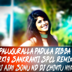 01.PALUGURALLA PADULA SONG 2K19 SPCL REMIX BY DJ CHINTU NYK & DJ AJAY SONU