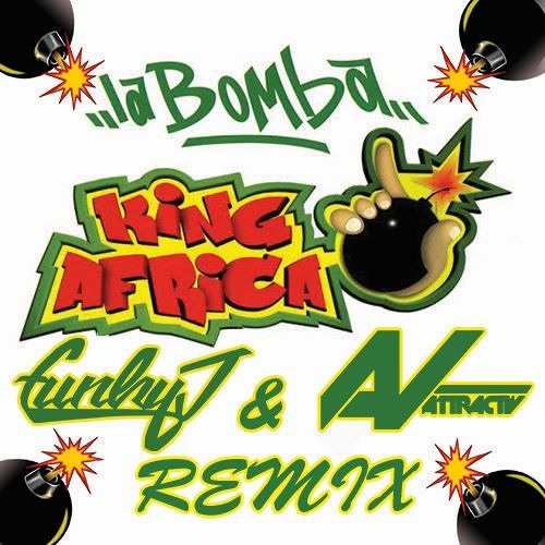 Stream King Africa - La Bomba(FunkyJ& Attractiv 2k19 Remix) by FunkyJ Extra  | Listen online for free on SoundCloud
