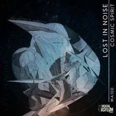 Lost In Noise - Cosmic Spirit [Mental Asylum 100]