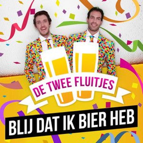 De twee fluitjes - Blij dat ik bier heb (Hardstyle Remix) (Carnaval 2019)