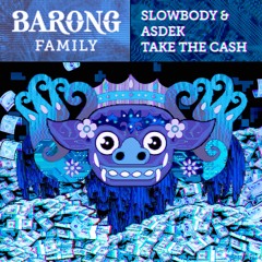 Slowbody & Asdek - Take The Cash [OUT NOW]