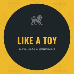 Naja Naja & Mehdiman - Like A Toy ( Riddim Prod. By Boombardub )