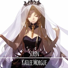 Kailee Morgue - Siren