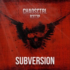 ChaosCtrl & R3T3P - Subversion