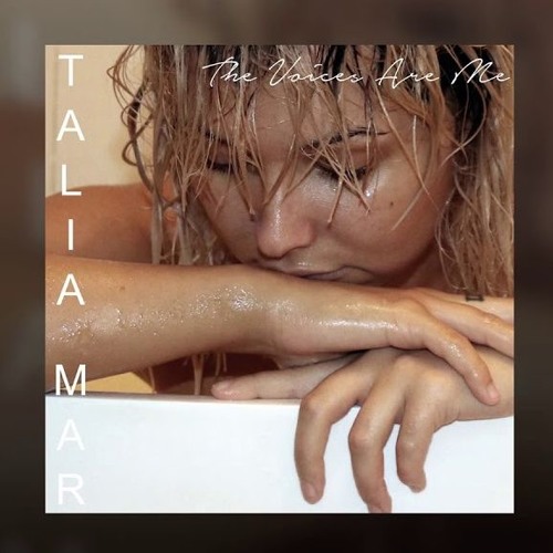 Talia Mar - The Voices Are Me