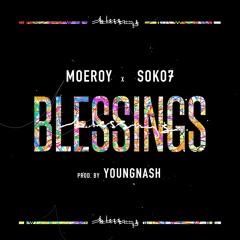 MoeRoy x Soko7 - Blessings (Prod. by YoungNash)