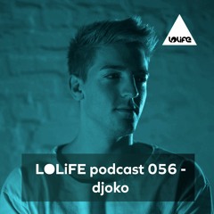 LOLiFE Podcast 056 - Djoko