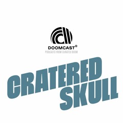Doomcast 008 - Cratered Skull - Forming Crystals/Tears of Blood