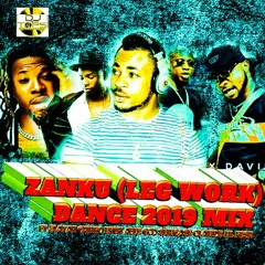 ZANKU LEGWORK afro beat 2019 BY DJ TOPS FT LIL KESH X ZLATAN X MR REAT X SLIMCASEXOLAMIDE
