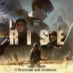 RISE (ft. The Glitch Mob, Mako, And The Word Alive) Worlds 2018 - League Of Legends