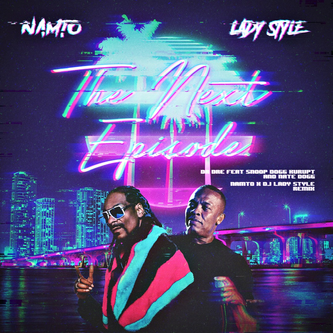 Stream Dr. Dre - The Next Episode Ft. Snoop Dogg (NAMTO x